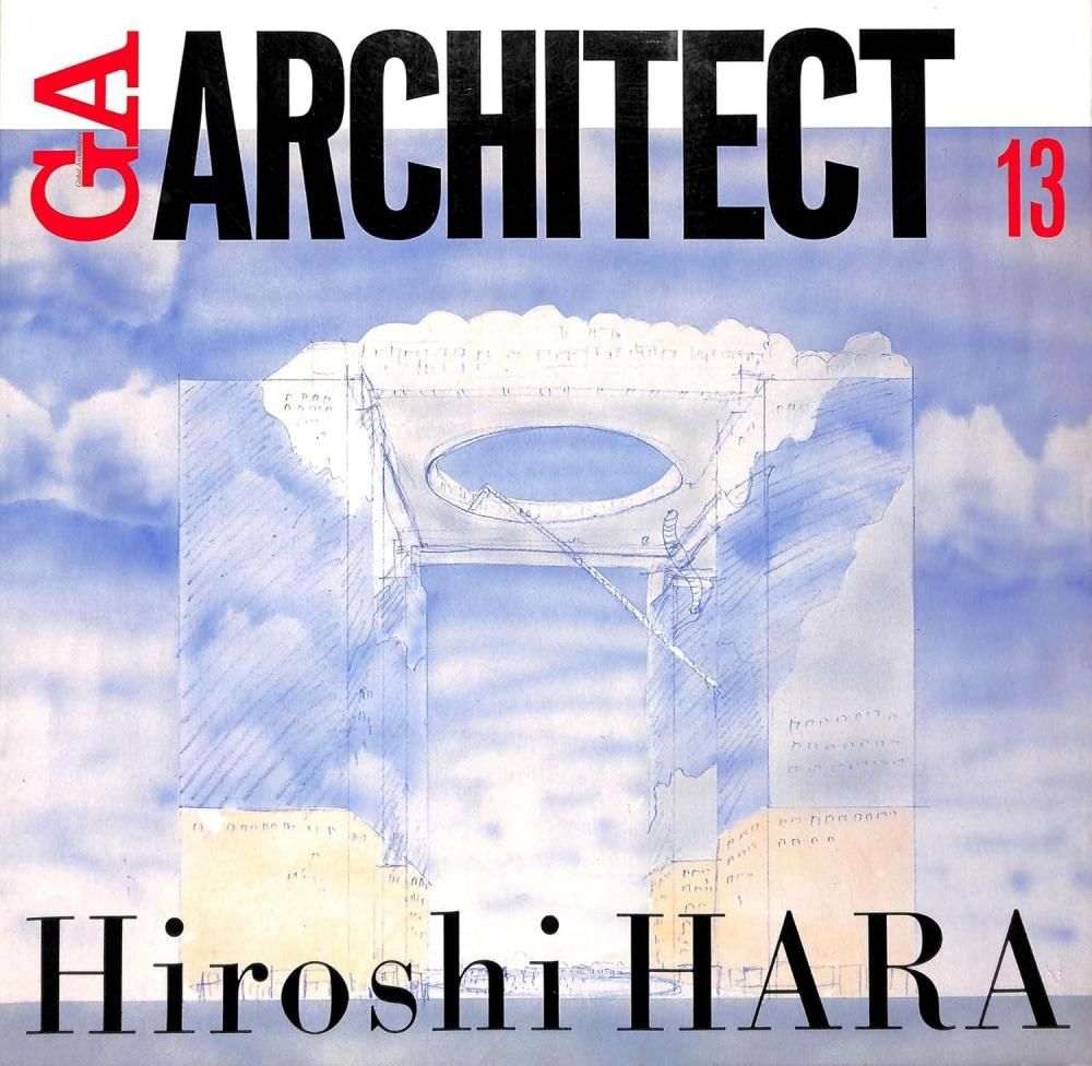 アート・デザイン・音楽 GA ARCHITECT 13 Hiroshi HARA GA ARCHITECT 13 Hiroshi Hara 原広司 - books used and new