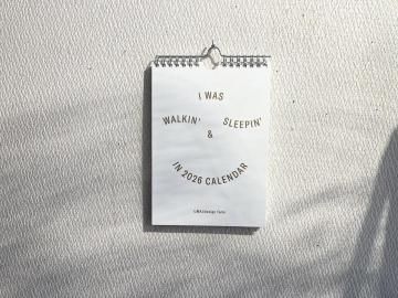  I WAS WALKING' & SLEEPIN' IN 2026 CALENDAR / UMA design farm