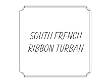 ڤϤ4ܡNEW SOUTH FRENCH RIBBON&TURBAN