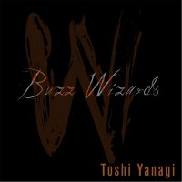 Toshi Yanagi CD "Buzz Wizards"