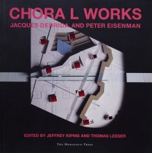 Jacques Derrida / Peter EisenmanCHORA L WORKS