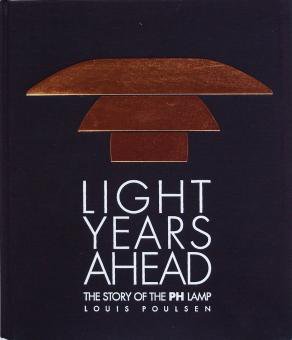 Louis Poulsen / Light Years Ahead The Story of The PH Lamp