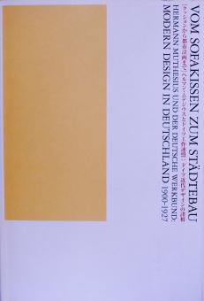 クッションから都市計画まで　ヘルマン・ムテジウスとドイツ工作連盟 ：ドイツ近代デザインの諸相　　　　　　　　　　　 - Thursday Books