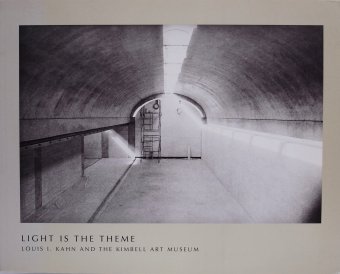 ルイス・カーン Light is the theme Louis I.Kahn and The Kimbell Art