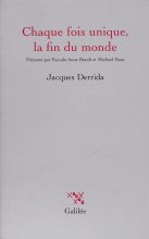 åǥ Jacques Derrida / Chaque fois unique, la fin du monde