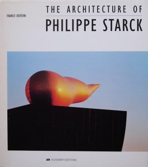 フィリップ・スタルク The Architecture of Philippe Starck