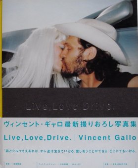 ヴィンセント・ギャロ Vincent Gallo / Live, Love, Drive. - Thursday