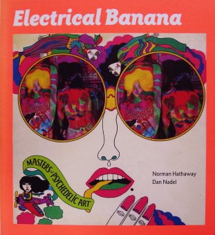 Electrical Banana Masters of Psychedelic Art - Thursday Books