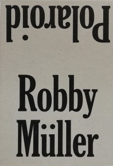 ロビー・ミューラー Robby Muller / Polaroid - Thursday Books