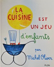 Michel Oliver / La cuisine est un jeu denfants