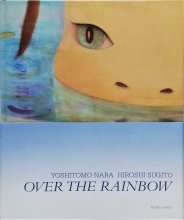  Yoshitomo Nara,  Hiroshi Sugito / Over the Rainbow