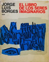 Jorge Luis Borges / El libro de los seres imaginarios