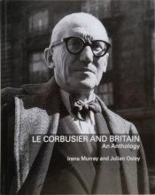 Le Corbusier and BritainAn Anthology