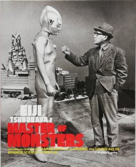 August Ragone / Eiji Tsuburaya : Master of Monsters - Thursday Books