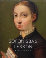 Michael W. Cole / Sofonisbas LessonA Renaissance Artist and Her Work