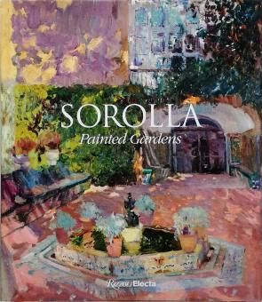 Joaquin Sorolla / Painted Gardens - Thursday Books