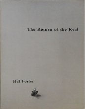 Hal Foster / The Return of the RealThe Avant-Garde at the End of the Century