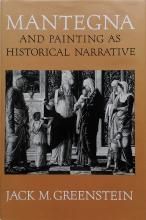 Jack M. Greenstein / Mantegna and Painting as Historical Narrative