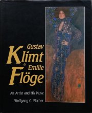 Wolfgang G. Fischer / Gustav Klimt & Emilie FlogeAn Artist and His Muse