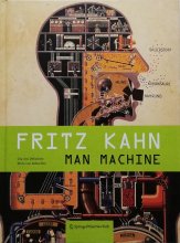 Uta von Debschitz, Thilo von Debschitz / Fritz Kahn Man Machine | Maschine Mensch