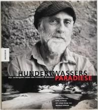 Hundertwassers Paradiese¡¡Das verborgene Leben des Friedrich Stowasser