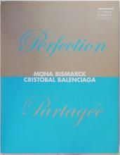Mona Bismarck Cristobal Balenciaga: Perfection partagee
