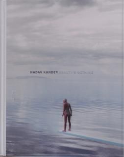 Nadav Kander / Beauty’s Nothing