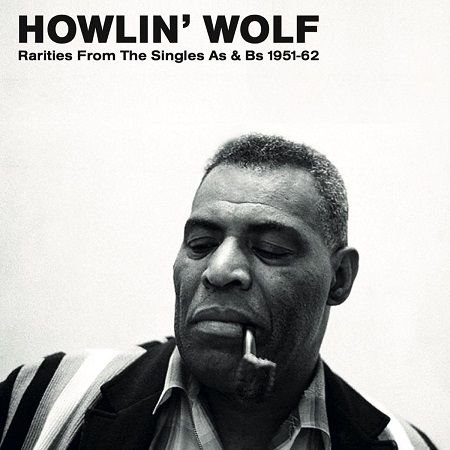 HOWLIN' WOLF/ RARITIES FROM THE SINGLES AS & BS 1951-62(LP)
