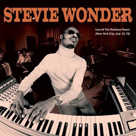 STEVIE WONDER/ LIVE AT THE RAINBOW ROOM(NEW YORK CITY, JULY 13, 73)
