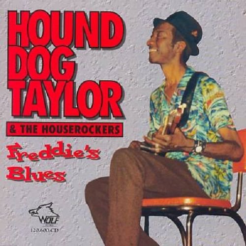 HOUND DOG TAYLOR & THE HOUSEROCKERS/ FREDDIE'S BLUES(CD)