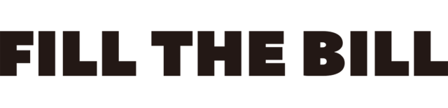 FILL THE BILL