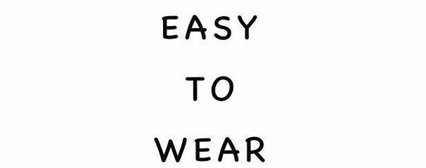 easy to wear